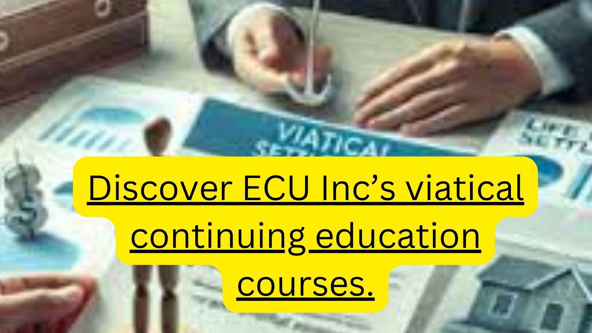 Discover ECU Inc’s viatical continuing education courses.