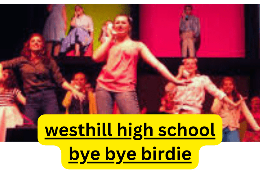 westhill high school bye bye birdie