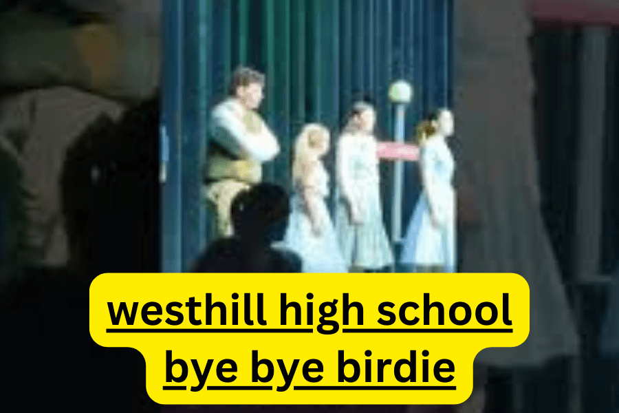 westhill high school bye bye birdie